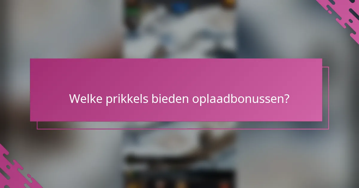 Welke prikkels bieden oplaadbonussen?